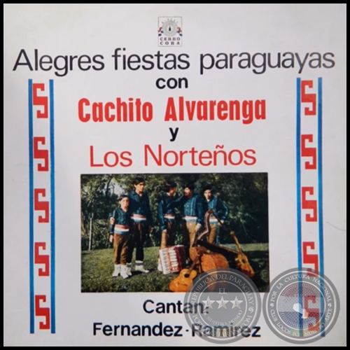 ALEGRES FIESTAS PARAGUAYAS CON CACHITO ALVARENGA Y LOS NORTEÑOS - Cantan FERNÁNDEZ RAMÍREZ